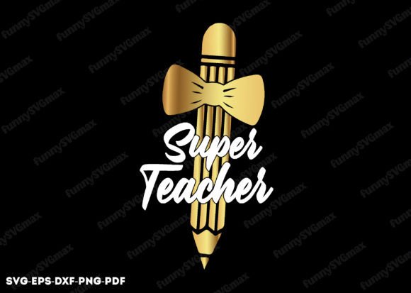 Super Teacher SVG & Back to School SVG
